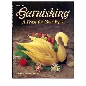 Garnishing: A Feast for Your Eyes Francis Talyn Lynch Paper Book
